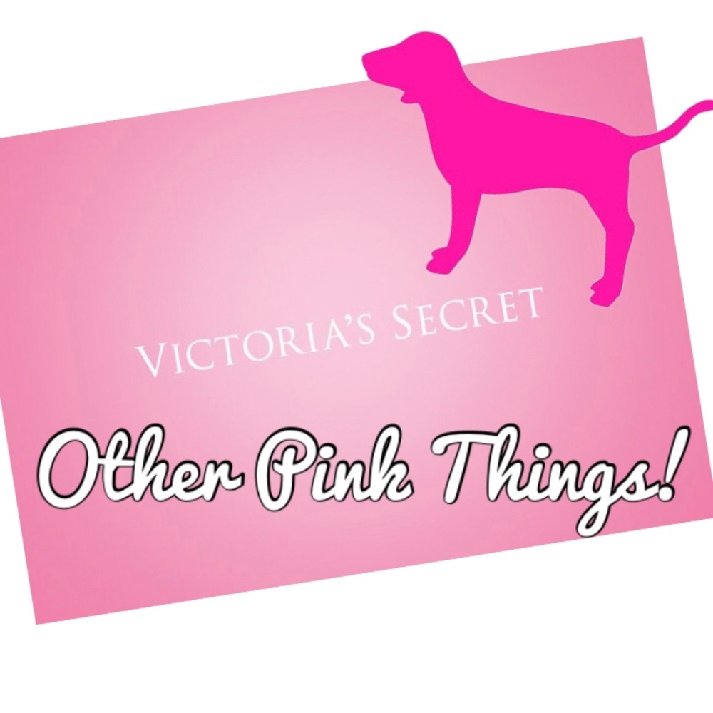 Victoria’s Secret and PINK things!